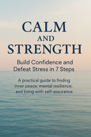 Calm & Strength: Build Confidence and Defeat Stress